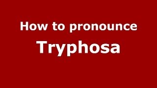 How to Pronounce Tryphosa  PronounceNamescom [upl. by Nieberg]