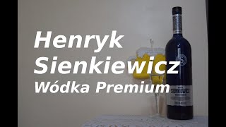 Henryk Sienkiewicz Wódka Premium [upl. by Nilo]