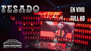 Pesado En Vivo  Arena Monterrey 2019 Sábado [upl. by Ulises]