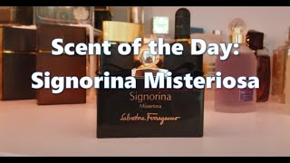 SCENT OF THE DAY SOTD  SIGNORINA MISTERIOSA BY SALVATORE FERRAGAMO  WARM AND COZY WINTER SCENT [upl. by Oates]