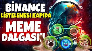 BİNANCE LİSTELEMESİ KAPIDA YÜKSEK POTANSİYELLİ 11 MEME ALTCOİN SEPETİ BTC SON DURUM [upl. by Anairo]