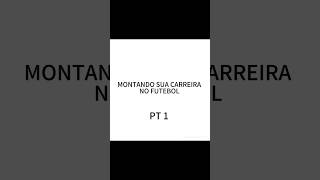 Montando carreira no futebol PT 1🇧🇷🇧🇷futeboll carreira [upl. by Nitsruk]