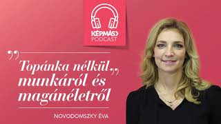 Podcast 04 Novodomszky Éva  „ Topánka nélkülquot munkáról és magánéletről [upl. by Dallman]