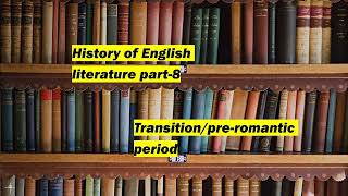 History of English literature part 8 Transition age Pre romantic period Age of Johnson [upl. by Nert]