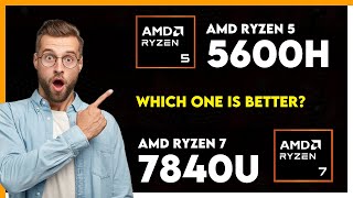 AMD Ryzen 5 5600H vs AMD Ryzen 7 7840U Comparison [upl. by Bartolome]