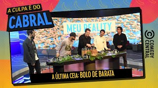 A Última Ceia  A Culpa é Do Cabral no Comedy Central [upl. by Lach]