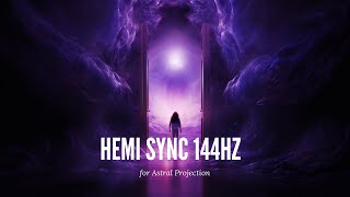 Hemi Sync 144Hz for Astral Projection [upl. by Akeylah]