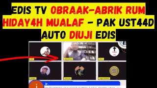 detik detik  EDIS TV DIUJI PENGETAHUANNYA OLEH PAK USTAD [upl. by Connor250]