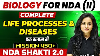 NDA Biology Life Processes amp Diseases  NDA Shakti 20 2024 [upl. by Nannerb]