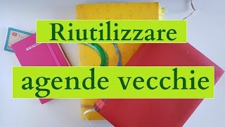 Come RIUTILIZZARE AGENDE e DIARI VECCHI  riciclo creativo tutorial 51 [upl. by Coriss]