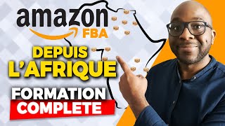 Comment Vendre sur Amazon depuis lAfrique 🌍 𝗙𝗢𝗥𝗠𝗔𝗧𝗜𝗢𝗡 𝗖𝗢𝗠𝗣𝗟𝗘𝗧𝗘 [upl. by Etnomed]