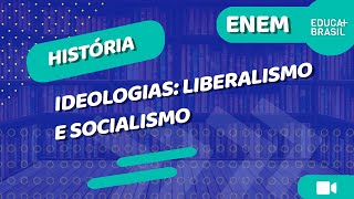 HISTÓRIA – Ideologias Liberalismo e Socialismo ENEM [upl. by Oliver]