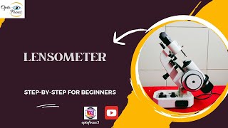 Manual Lensometer  Parts  Calibration  Procedure  Practical Demonstration  Find out the power [upl. by Ronni]