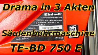 Einhell Standbohrmaschine TEBD750E  Ein Drama in 3 Akten mit Happy End  Outtakes [upl. by Medin400]