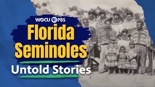 Unconquered Florida Seminoles  Untold Stories  Florida History [upl. by Ferdinanda]