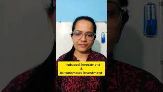 AUTONOMOUS INVESTMENT Vs INDUCED INVESTMENT  Types of investment  shorts economics [upl. by Hartill325]