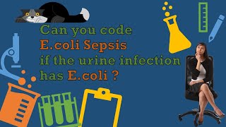 Can you code Ecoli Sepsis if the urine infection has Ecoli   Practical Knowledge  Avercode [upl. by Leamaj]