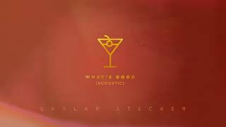 Skylar Simone  Whats Good Acoustic Official Audio [upl. by Standice]