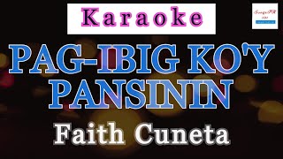 Pagibig Koy Pansinin Karaoke by Faith Cuneta [upl. by Leahcir641]