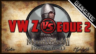 VW Zinfandel vs Eque 2 Highlights  Mount and Blade 2 Bannerlord [upl. by Franni]