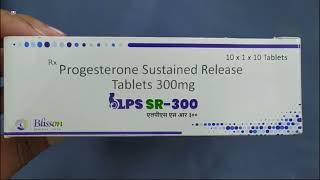 LPS SR 300 Tablet  Progesterone Tablets  LPS SR 300mg Tablet Uses Side effects benefits dosage [upl. by Abijah]