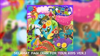 RAN FOR YOUR KIDS  Selamat Pagi Official Audio [upl. by Akelahs]