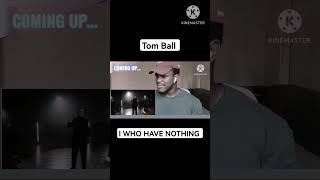 Tom Ball  I Who Have Nothing Official Video Reaction tomball [upl. by Bracci]