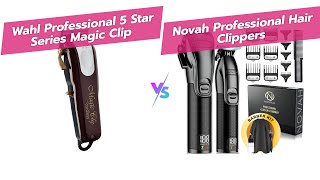 💈 Wahl Magic Clip vs Novah Clippers Which is Better ✂️ [upl. by Bravin]