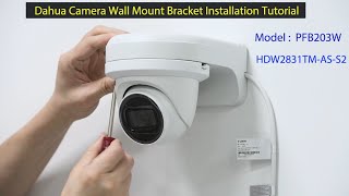 Dahua Camera Accessory Wall Mount Bracket Installation Tutorial PFB203W [upl. by Harday]