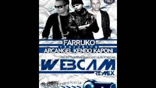 Farruko Feat Kendo Kaponi amp Arcangel  Web Cam Official Remix [upl. by Hctub293]