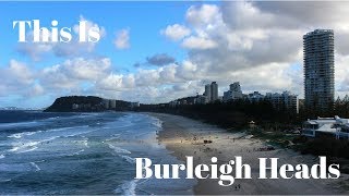 This Is  Burleigh Heads [upl. by Arda]