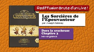 🔴📙🔊 Les sorcières de lÉpouvanteur Dora la Cracheuse  3  Ma Vengeance  Livre Audio [upl. by Fidelia]