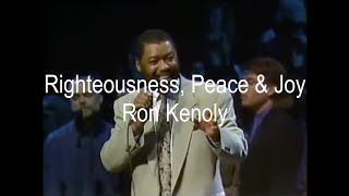 Ron Kenoly  Righteousness Peace amp Joy Official Live Video Integrity Music [upl. by Yrahca526]