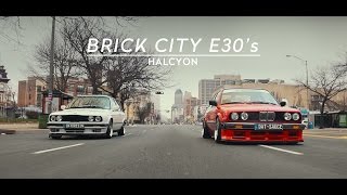 Brick City E30s  HALCYON [upl. by Zetroc]