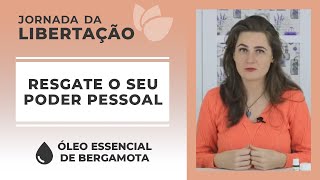 Vitalidade e Energia com o Óleo Essencial de Bergamota  Jornada da Libertação [upl. by Cyn]