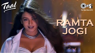 Ramta Jogi  Taal  Aishwarya Rai  Anil Kapoor  Alka Yagnik  Sukhwinder  ARRahman  90s Hits [upl. by Gomar]