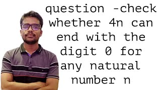 real number check whether 4n can end with the digit 0 for any natural number n  PACADEMY [upl. by Mcleroy179]