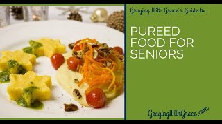 The Ultimate Guide To Pureed Food for Seniors [upl. by Ferwerda]