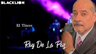 Ray De La Paz  El Títere Audio Oficial [upl. by Anela]