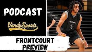 Where does Vanderbilts frontcourt stand Previewing Vanderbilts frontcourt looks [upl. by Lorena616]