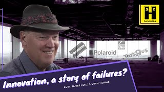 Innovation Management a story of failures  with James Lenz  Humanités [upl. by Enelehcim]