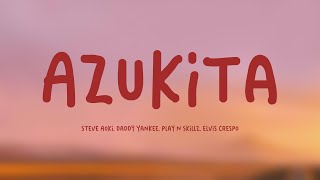 Azukita  Steve Aoki Daddy Yankee Play N Skillz Elvis Crespo Lyrics 🔥 [upl. by Ennovaj]