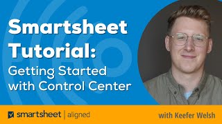 Smartsheet Tutorial Getting Started With Control Center [upl. by Llertnad525]