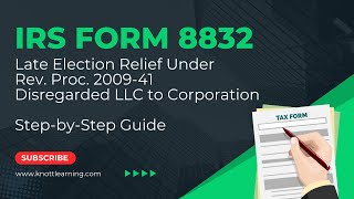 IRS Form 8832 Late Election Relief  Disregarded LLC to Corporation [upl. by Arianie]