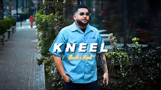 KNEEL Slowed amp Reverb Nijjar  Gurlez Akhtar  His Story [upl. by Evaleen]