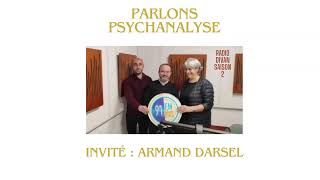 Parlons Psychanalyse avec Armand Darsel [upl. by Ahsyekat]