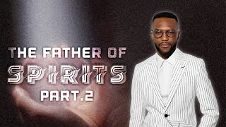 THE FATHER OF SPIRITS part 2  UNVEILED  PROPHET MALLUC M ELIAS [upl. by Anaihs889]