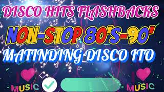 MATINDING DISCO HITS FLASHBACK 80S90S [upl. by Alekahs]