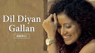 Dil Diyan Gallan  Tiger Zinda Hai  Ambili [upl. by Karwan]