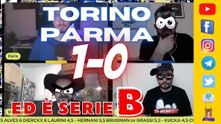 ed è SERIE B 😭 TORINO PARMA 10  LIVE REACTION e PAGELLE  GliAsprillas [upl. by Banna]